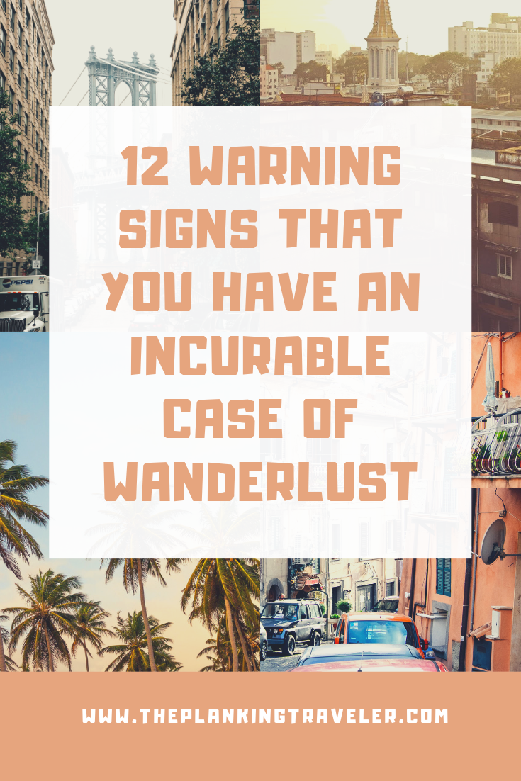 12 Warning Signs That You Have An Incurable Case of Fernweh (1)