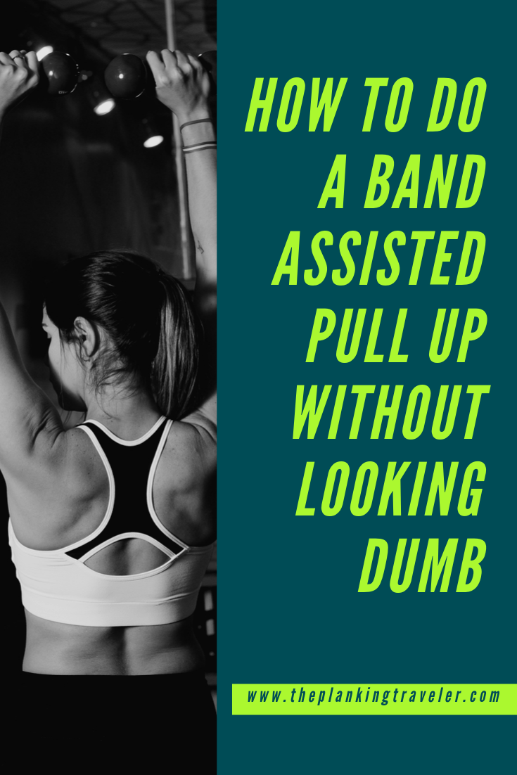 how to do a band assisted pull up
