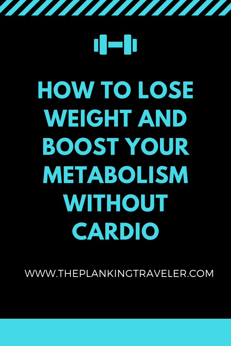 How to lose weight and boost your metabolism without cardio