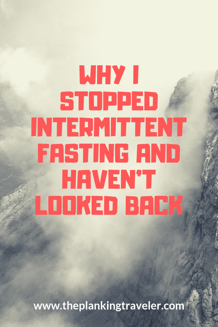 Why I Stopped Intermittent Fasting And Don't Support This Trend